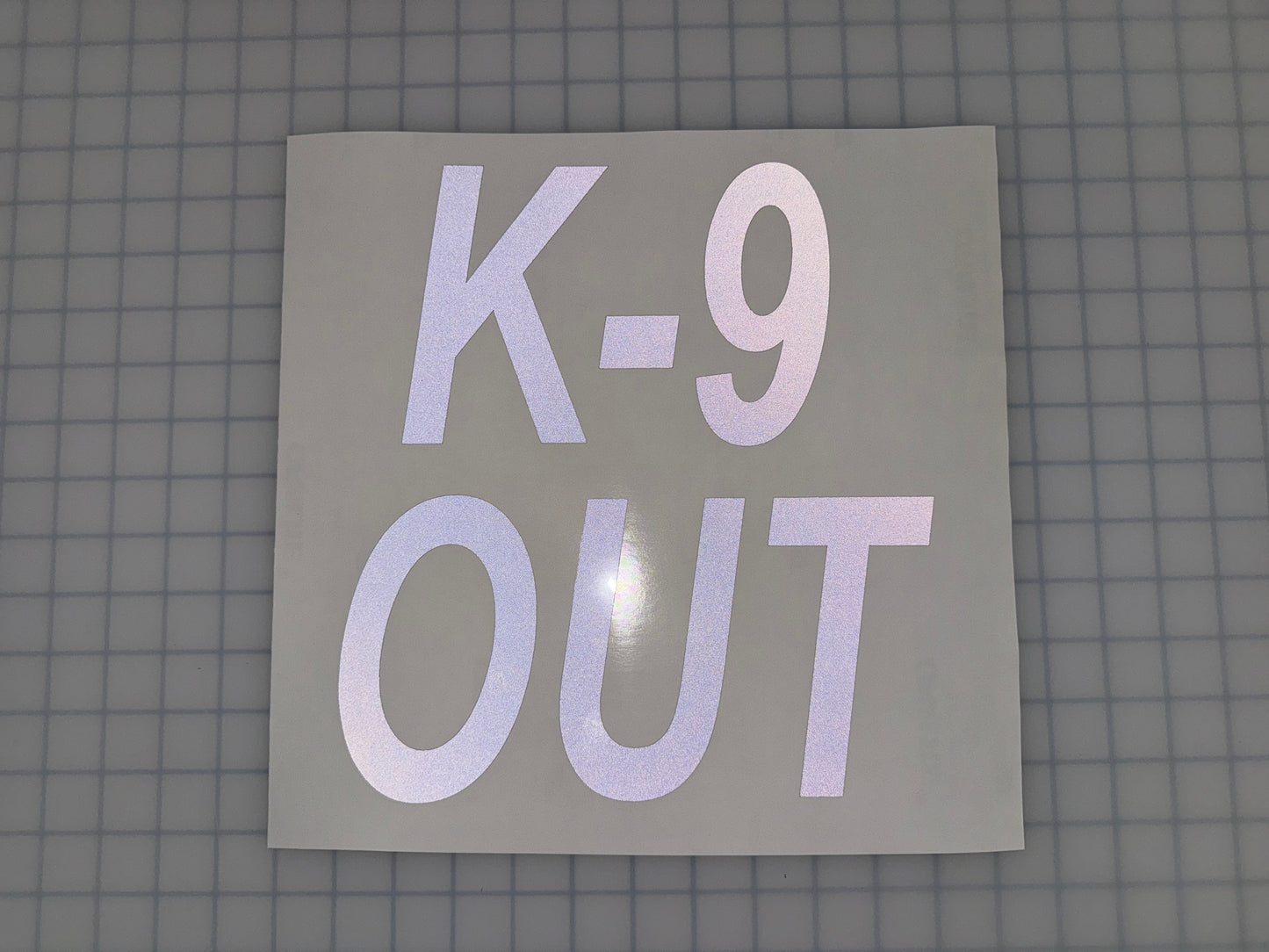 "K-9 OUT" 11"x11" Reflective Decal Italic - Reflective Pro