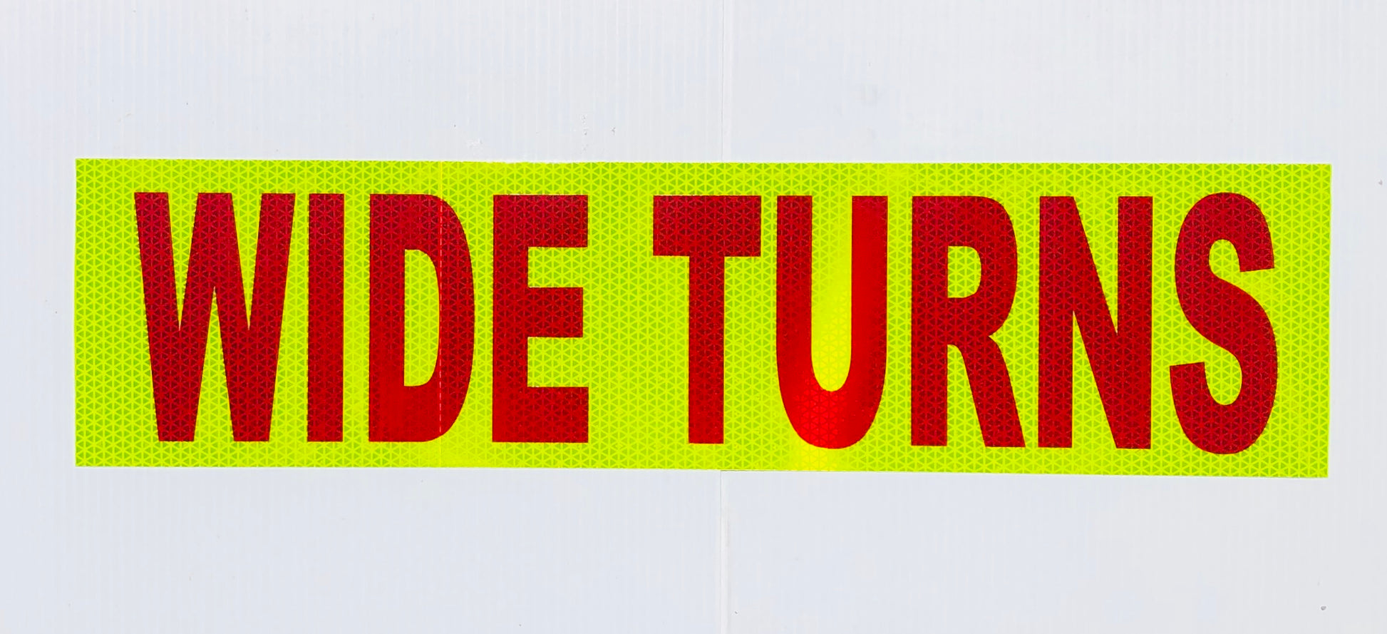 "WIDE TURNS" 6"x24" Reflective Word Panel (Multiple Colors) - Reflective Pro